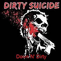 Dirty Suicide : Down N' Dirty